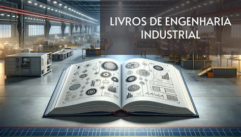 10 Livros de Engenharia Industrial Grátis PDF InfoLivros org