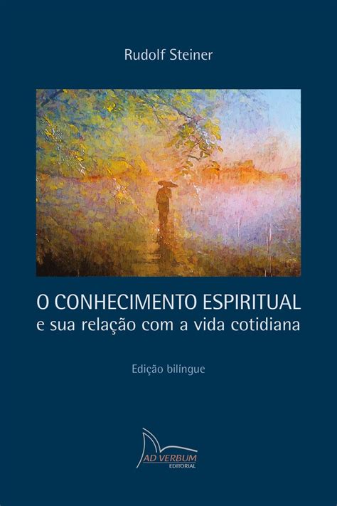 O CONHECIMENTO ESPIRITUAL e sua relação a vida cotidiana Rudolf