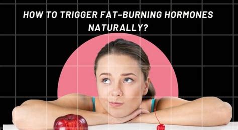 How To Trigger Fat Burning Hormones Naturally 6 Proven Ways