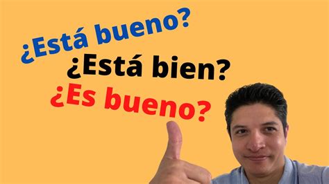 Bien vs bueno Está bien Está bueno Es bueno Aprende español