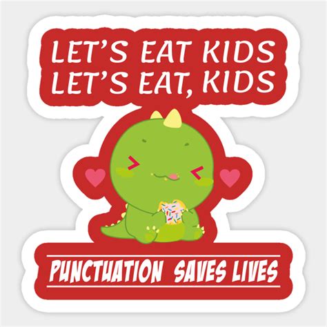 Funny Lets Eat Kids Dinosaur Punctuation Saves Lives Grammar Eat