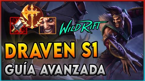 GUÍA Avanzada DRAVEN Season 1 WILD RIFT COMBOS RUNAS BUILD Como