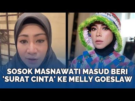 Sosok Masnawati Masud Eks Istri Polisi Beri Surat Cinta Ke Melly