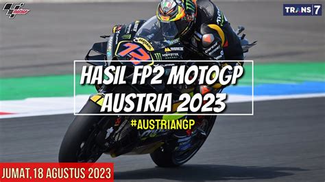 Hasil Motogp Hari Ini Hasil Latihan Bebas 2 Gp Austria 2023 FP 2