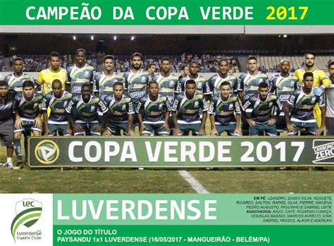 Edição dos Campeões Luverdense Campeão da Copa Verde 2017