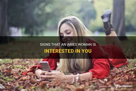 Signs That An Aries Woman Is Interested In You Shunspirit