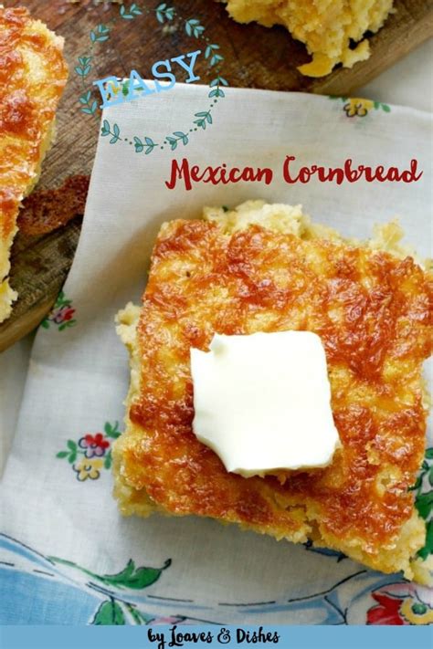 Southern Mexican Cornbread • Loaves And Dishes