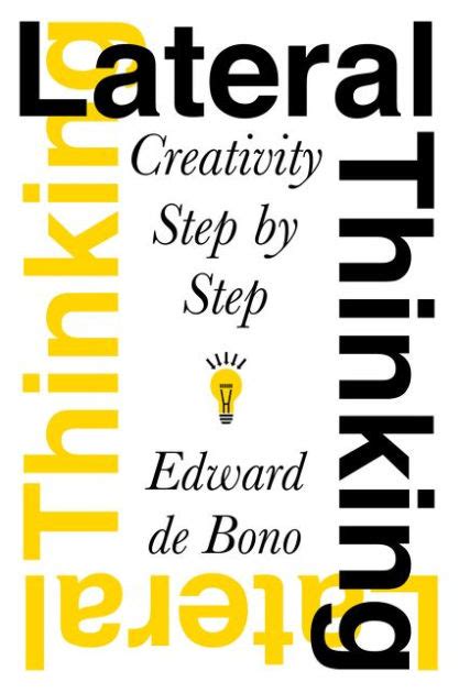 Book Summary Lateral Thinking Creativity Step By Step By Edward De