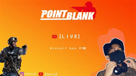 Live Point Blank Malam Minggu Ngikut Ot Youtube