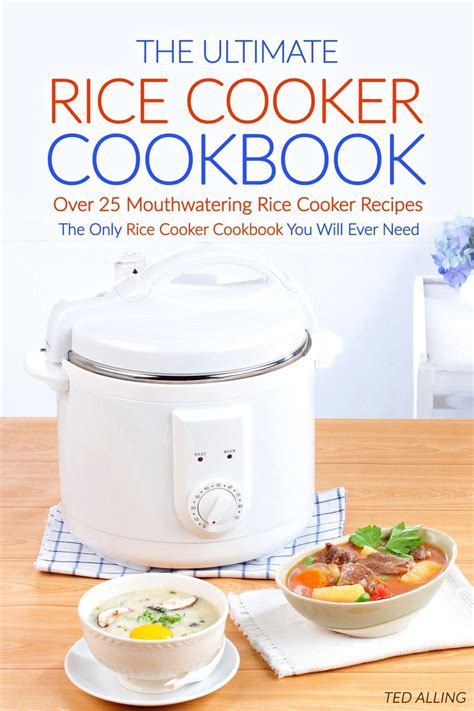 The Ultimate Rice Cooker Cookbook Over Mouthwatering Rice Cooker