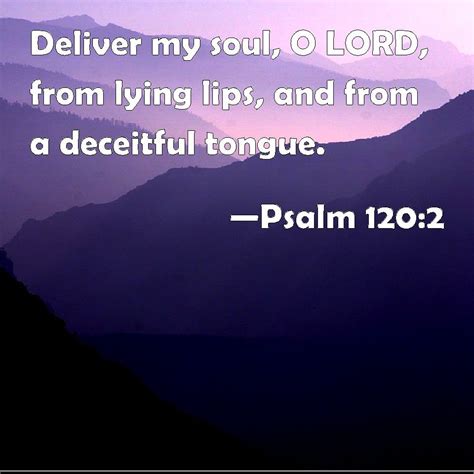 Psalm 1202 Deliver My Soul O Lord From Lying Lips And From A