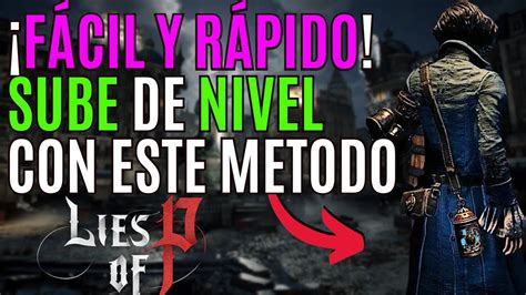 Lies Of P C Mo Subir De Nivel En Lies Of P M Todo De Farmeo De Ergo