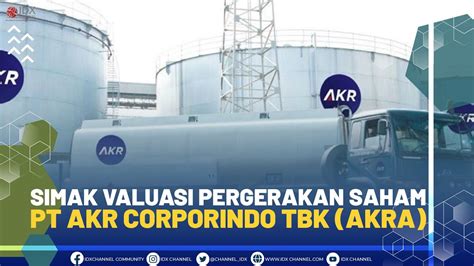 Simak Valuasi Pergerakan Saham Pt Akr Corporindo Tbk Akra Youtube