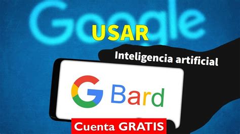 Como Usar Bard Ai La Inteligencia Artificial De Google Youtube