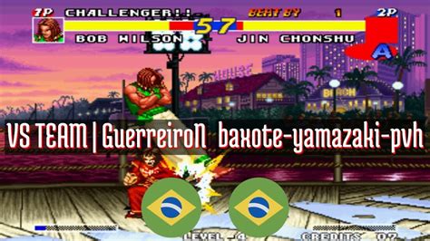 Real Bout Fatal Fury FT5 VS TEAM GuerreiroN BR Vs Baxote