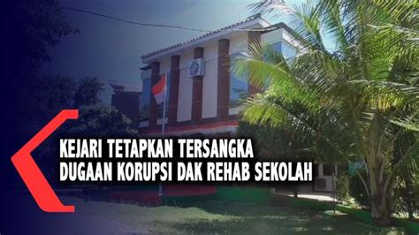 Kejari Tetapkan Tersangka Dugaan Korupsi Dak Rehab Sekolah