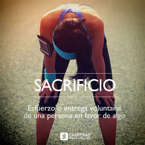 Frase Sacrificio Esfuerzo O Entrega Voluntaria De Una Persona En