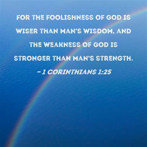 1 Corinthians 125 For The Foolishness Of God Is Wiser Than Mans