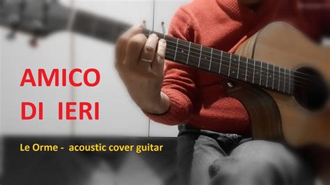 Schitarrate Amico Di Ieri Le Orme Cover Guitar Youtube