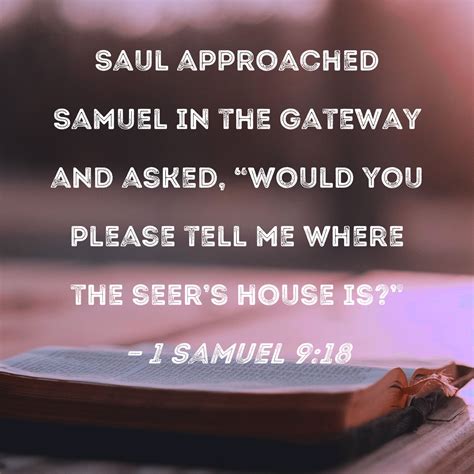 1 Samuel 9 18 Saul Approached Samuel In The Gateway And Asked Would