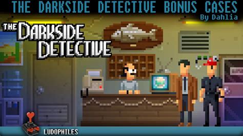 The Darkside Detective Bonus Cases Playthrough Longplay