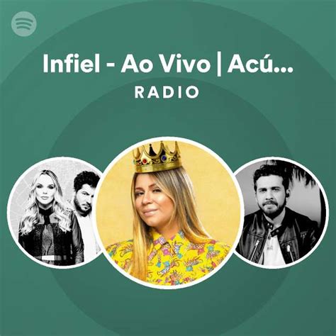 Infiel Ao Vivo Ac Stico Radio Playlist By Spotify Spotify