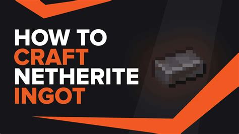 How To Make Netherite Ingot In Minecraft