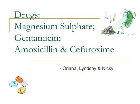 Ppt Drugs Magnesium Sulphate Gentamicin Amoxicillin And Cefuroxime