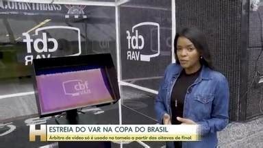 Jornal Hoje Var Estreia Na Copa Do Brasil Pressionado Ap S Rodada Do