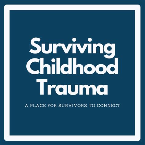 Connect With Other Survivors at Surviving Childhood Trauma - Surviving ...