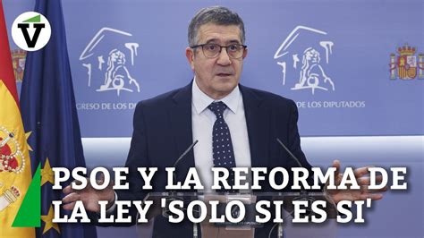 El Psoe Cuestiona A Sus Socios Por No Reformar La Ley Del Solo S Es