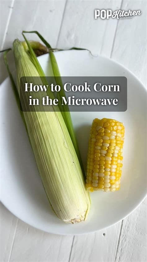 How To Microwave Corn On The Cob 🌽 This Is Our Favorite Way To Cook