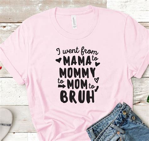 I Went From Mama To Mommy To Mom To Bruh Svg Funny Etsy