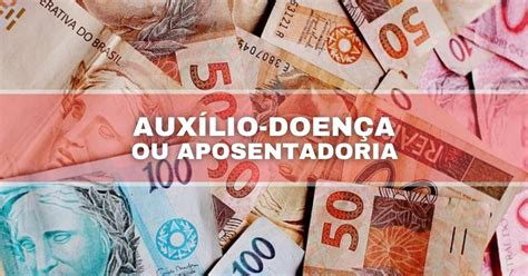 Como Receber Aux Lio Doen A E Aposentadoria Mesmo Sem Trabalhar