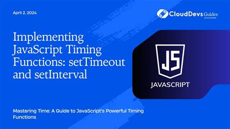 Implementing JavaScript Timing Functions SetTimeout And SetInterval