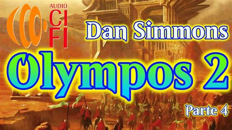 Olympos Dan Simmons Parte Youtube