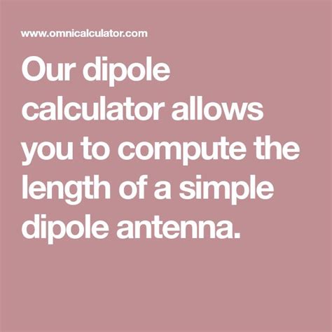 Our Dipole Calculator Allows You To Compute The Length Of A Simple