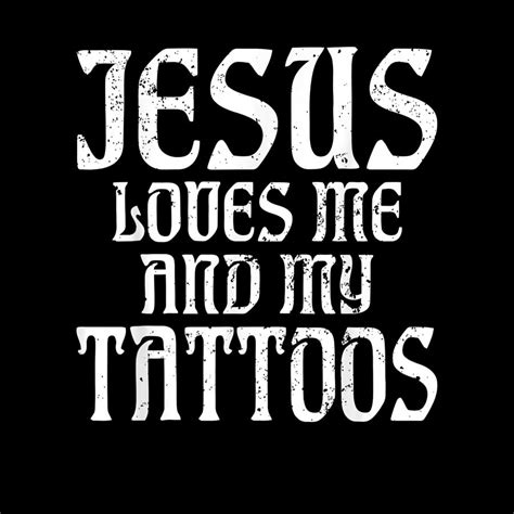 Jesus Loves Me And My Tattoos Ink Tattoo Lover Digital Art By Th Fine