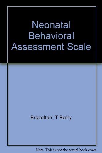 Neonatal Behavioral Assessment Scale Brazelton T Berry