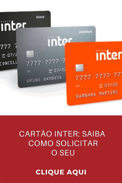 Cart O Inter Saiba Como Solicitar O Seu