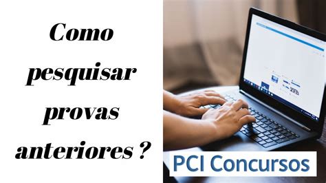 Pci Concursos Como Localizar E Baixar Provas Anteriores No Site Pci