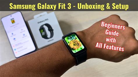 Samsung Galaxy Fit 3 Unboxing Setup And Features Beginners Guide How To Use Samsung Fitness