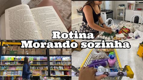 ROTINA MORANDO SOZINHA comprinhas da semana organização almoço e