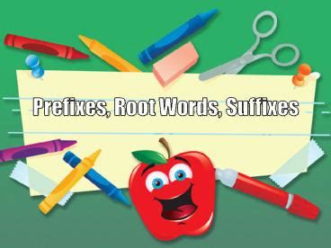 PPT Prefixes Root Words Suffixes PowerPoint Presentation Free To