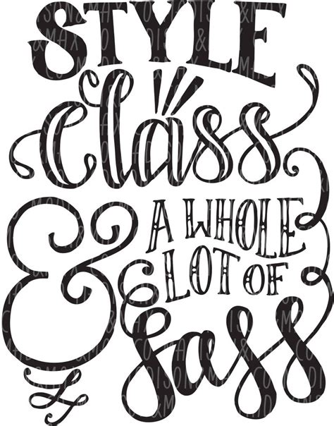 Style Class And A Whole Lot Of Sass Svg Svg Decal Svg Files Etsy