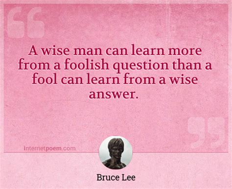 A Wise Man Can Learn More From A Foolish Question Tha 1