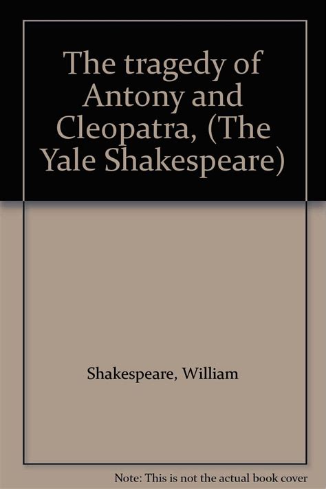 The Tragedy Of Antony And Cleopatra The Yale Shakespeare