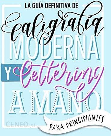 La guía definitiva de caligrafía moderna y lettering a mano para