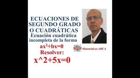 Resolver X X Ecuaci N Cuadr Tica Incompleta De La Forma Ax Bx