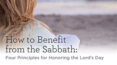 How To Benefit From The Sabbath Four Principles For Honoring The Lord